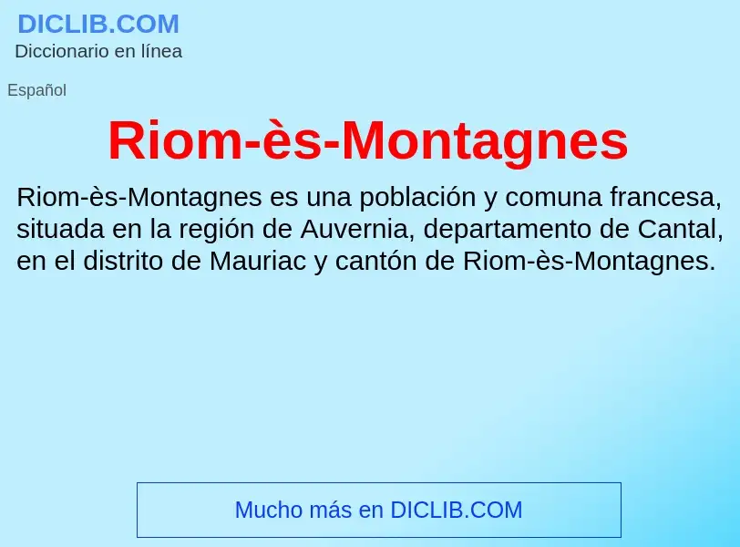 Wat is Riom-ès-Montagnes - definition