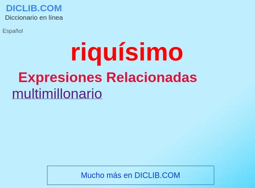 Wat is riquísimo - definition