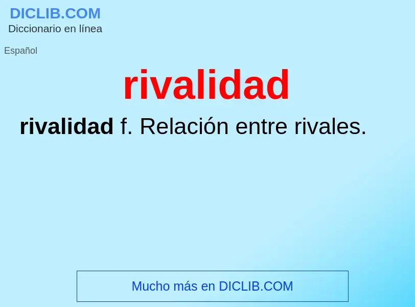 Was ist rivalidad - Definition