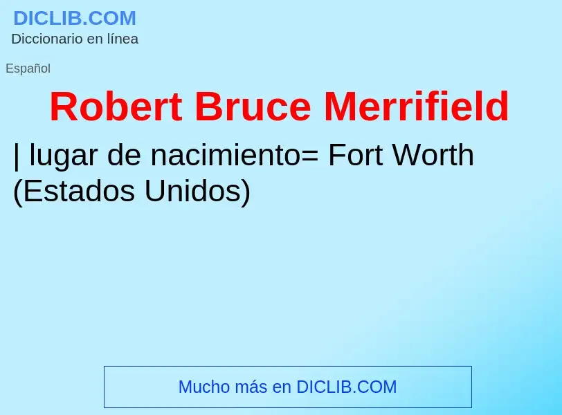 Wat is Robert Bruce Merrifield - definition