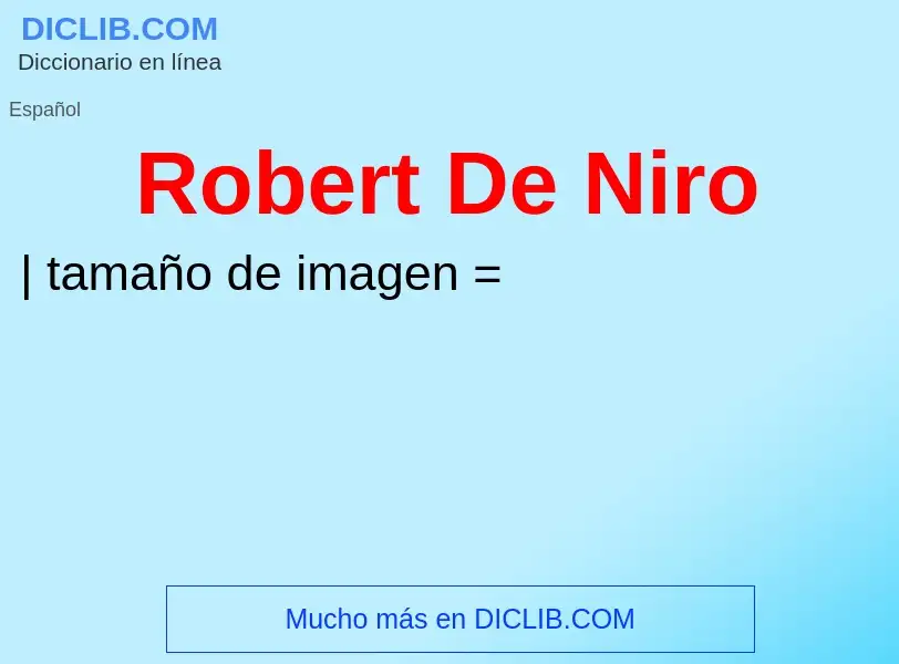 ¿Qué es Robert De Niro? - significado y definición