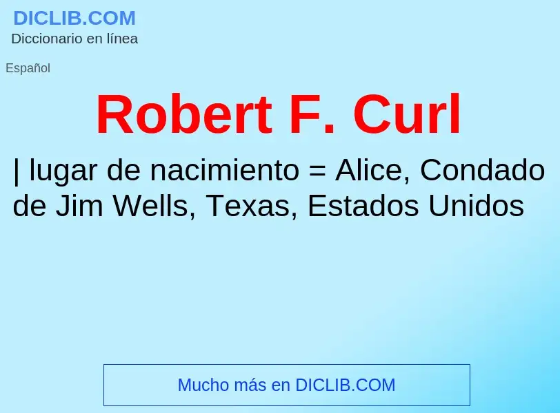 What is Robert F. Curl - meaning and definition