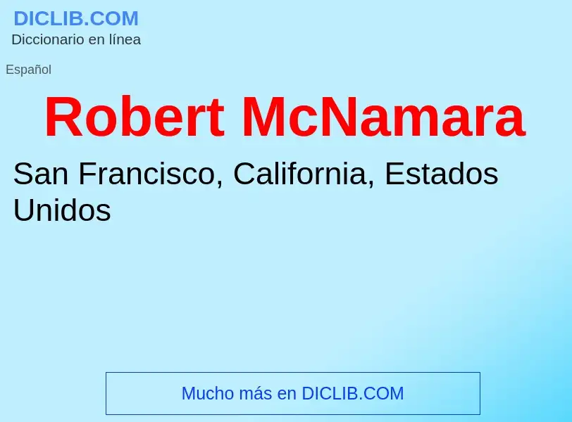 What is Robert McNamara - definition