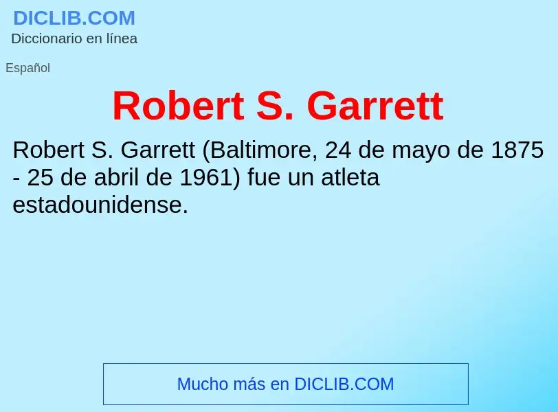 ¿Qué es Robert S. Garrett? - significado y definición