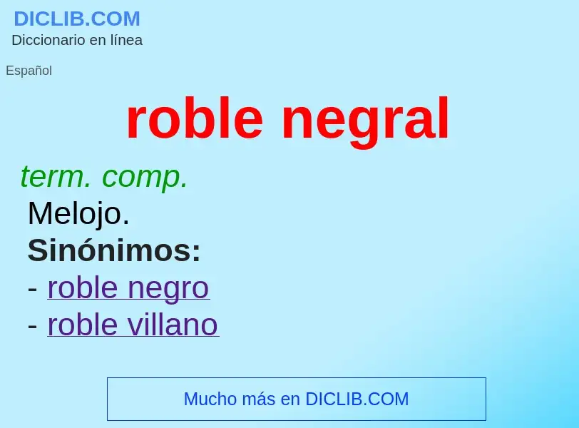 ¿Qué es roble negral? - significado y definición