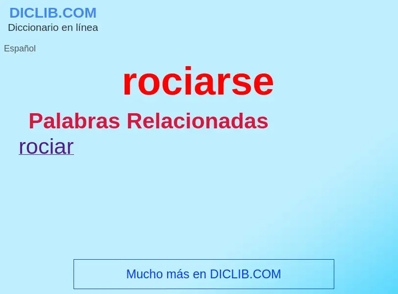 What is rociarse - meaning and definition