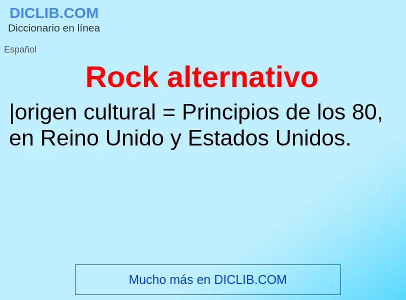 ¿Qué es Rock alternativo? - significado y definición