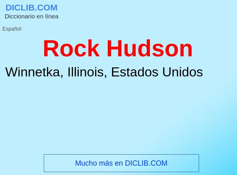 Che cos'è Rock Hudson - definizione