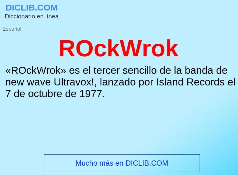 ¿Qué es ROckWrok? - significado y definición