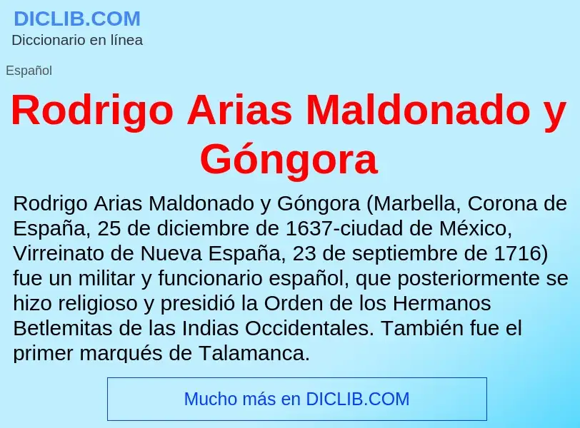 Qu'est-ce que Rodrigo Arias Maldonado y Góngora - définition