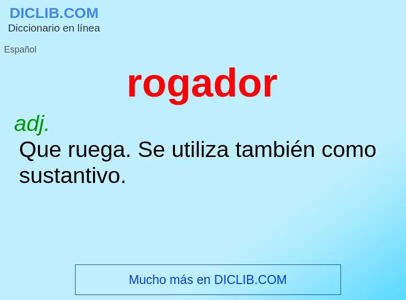 ¿Qué es rogador? - significado y definición