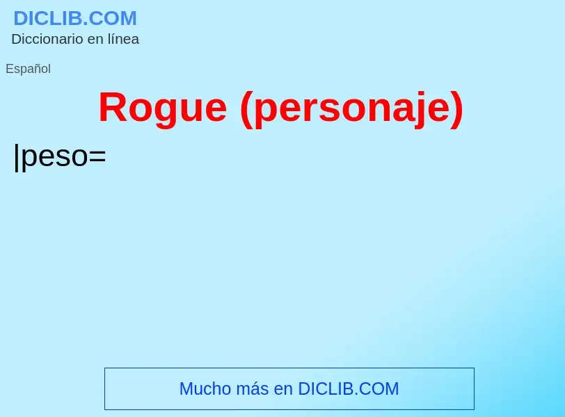 ¿Qué es Rogue (personaje)? - significado y definición