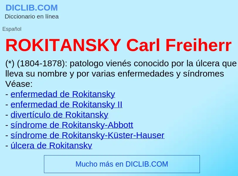 ¿Qué es ROKITANSKY  Carl Freiherr? - significado y definición