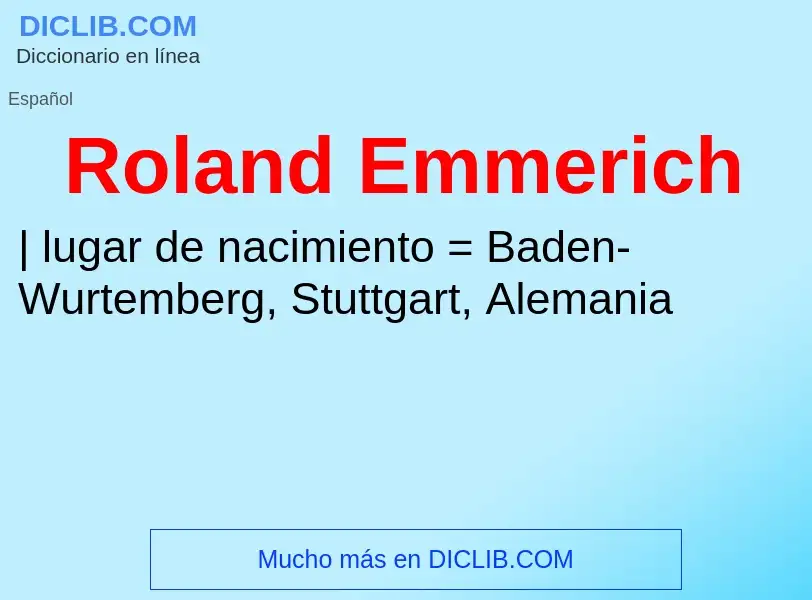 ¿Qué es Roland Emmerich? - significado y definición