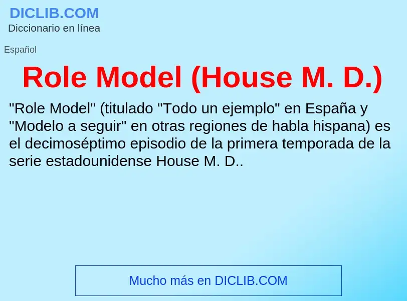 ¿Qué es Role Model (House M. D.)? - significado y definición