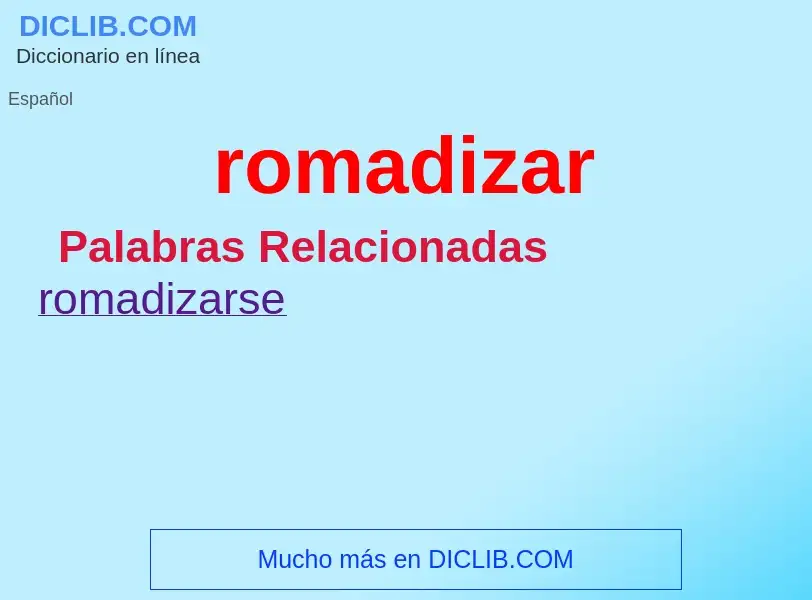 ¿Qué es romadizar? - significado y definición