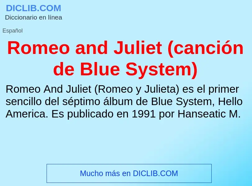 Was ist Romeo and Juliet (canción de Blue System) - Definition