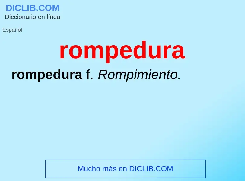 What is rompedura - meaning and definition