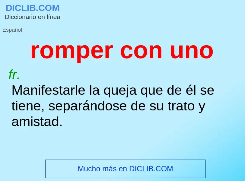 O que é romper con uno - definição, significado, conceito