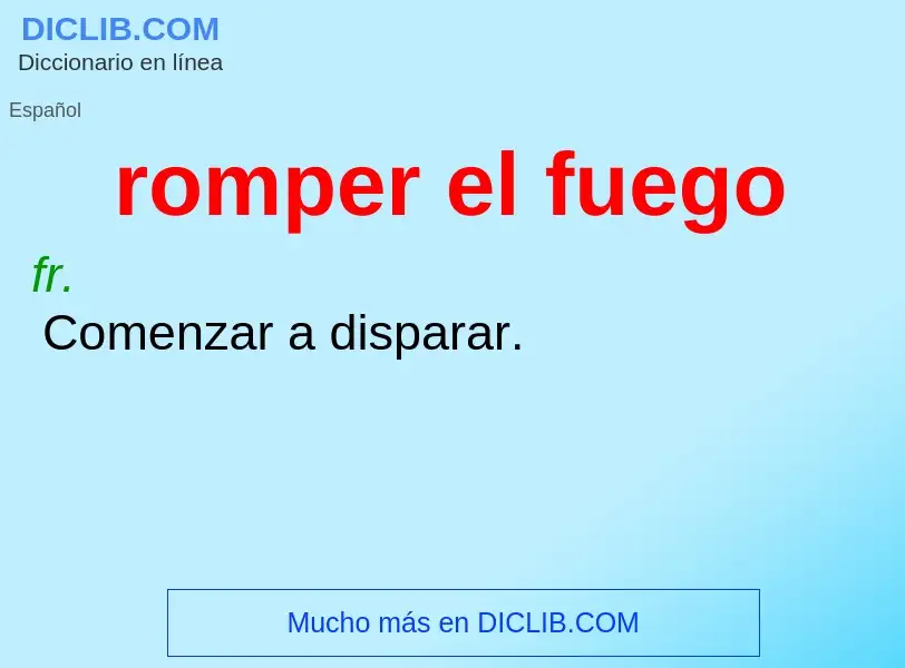 Wat is romper el fuego - definition