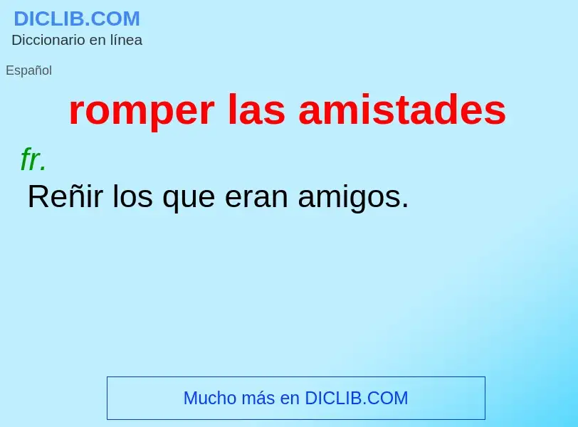 What is romper las amistades - definition