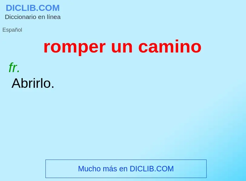 What is romper un camino - meaning and definition