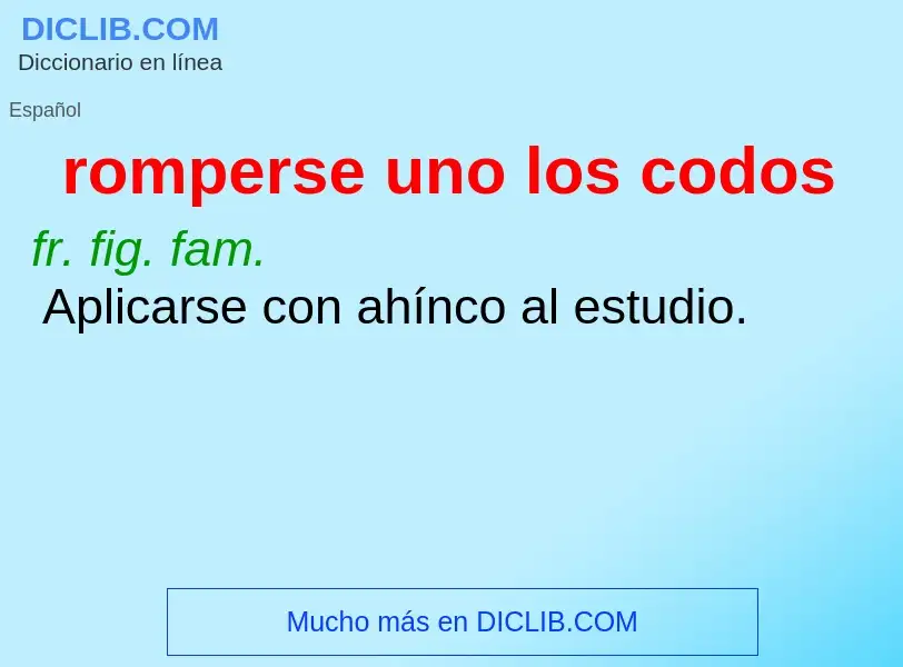 What is romperse uno los codos - meaning and definition