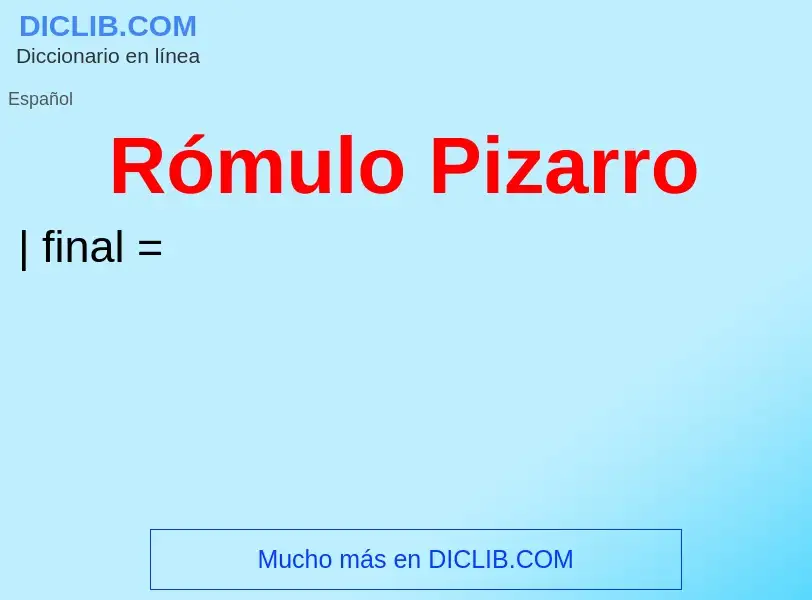 ¿Qué es Rómulo Pizarro? - significado y definición