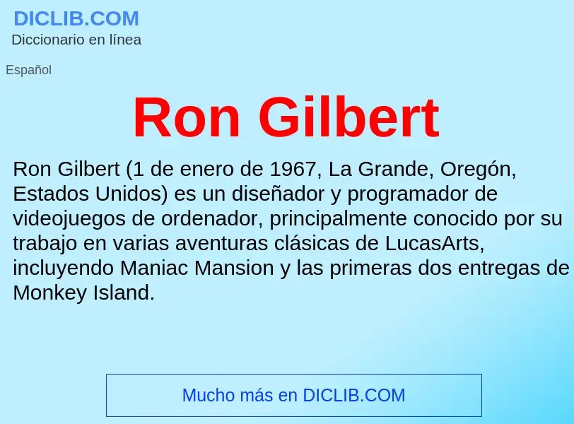 ¿Qué es Ron Gilbert? - significado y definición