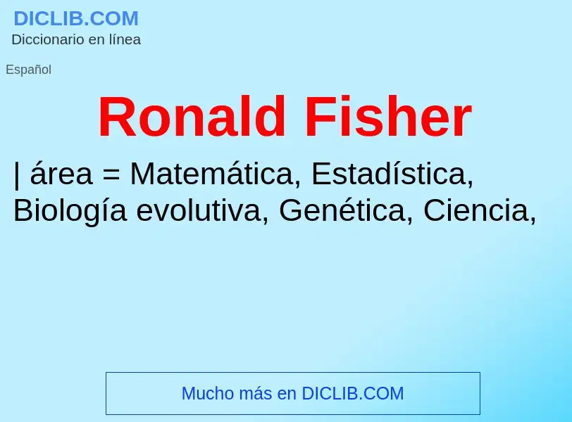 O que é Ronald Fisher - definição, significado, conceito