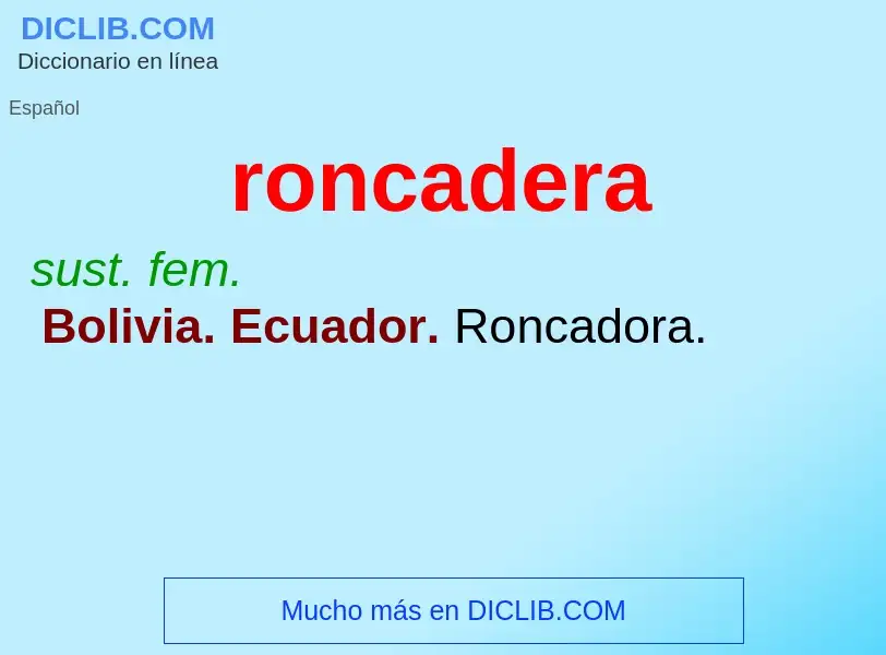 Wat is roncadera - definition