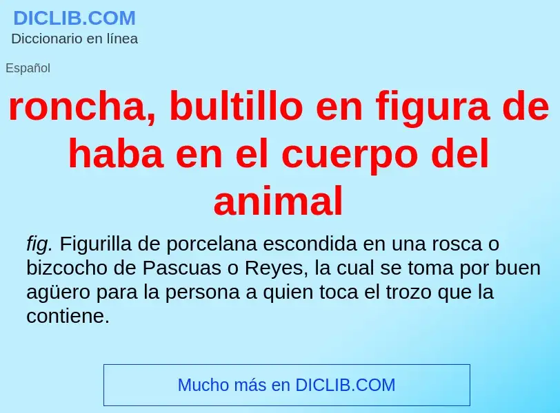 Wat is roncha, bultillo en figura de haba en el cuerpo del animal - definition