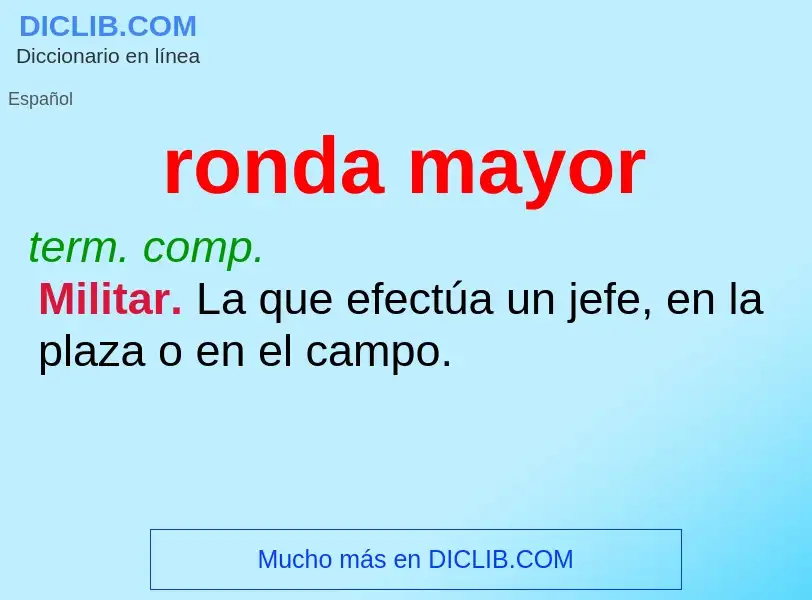 ¿Qué es ronda mayor? - significado y definición