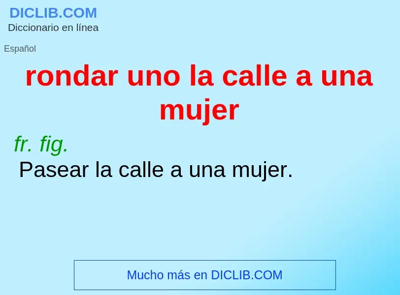 Was ist rondar uno la calle a una mujer - Definition