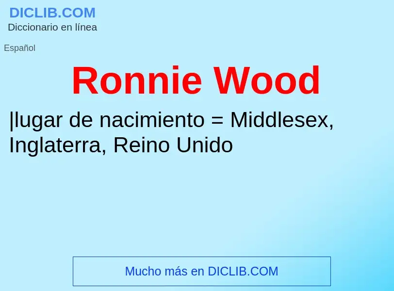 Wat is Ronnie Wood - definition