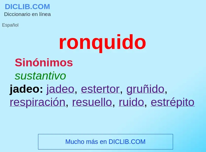 Was ist ronquido - Definition