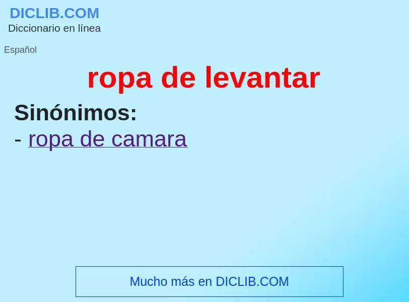 What is ropa de levantar - meaning and definition