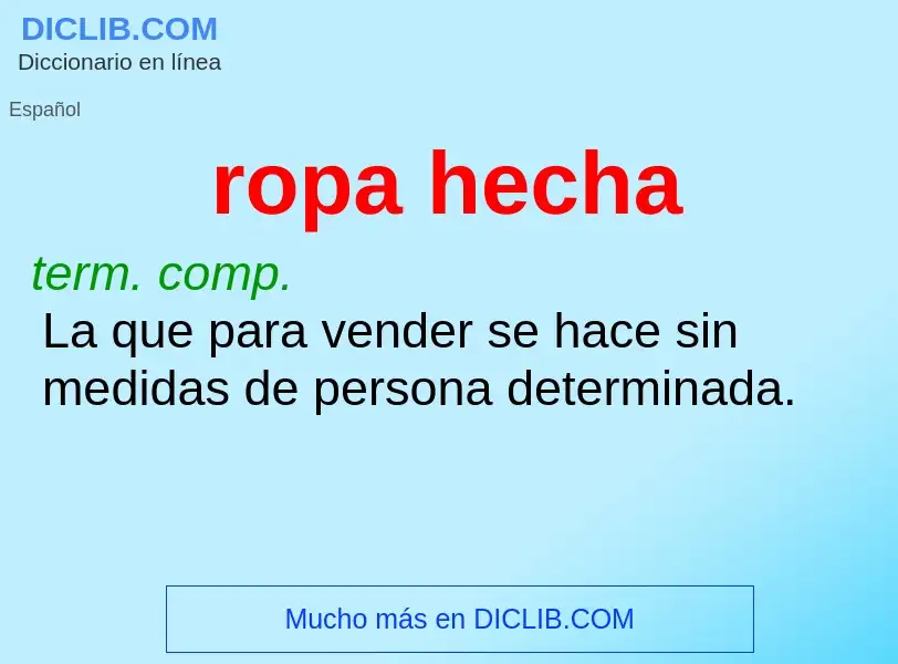 Wat is ropa hecha - definition