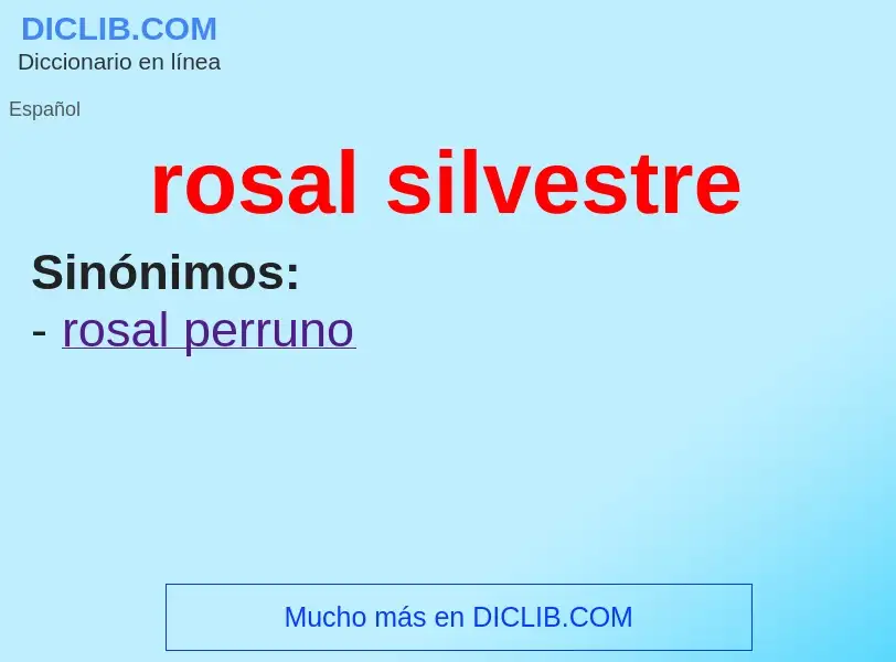 Wat is rosal silvestre - definition