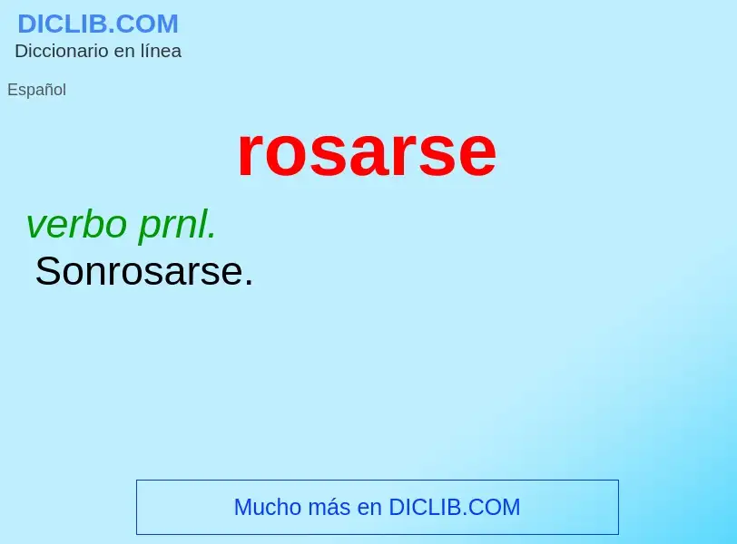 What is rosarse - definition