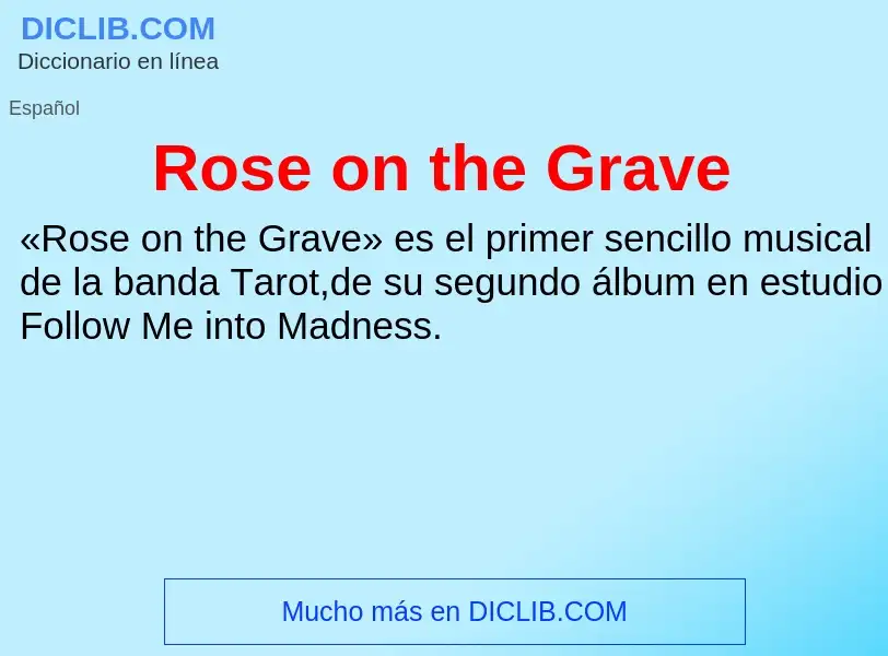 Was ist Rose on the Grave - Definition