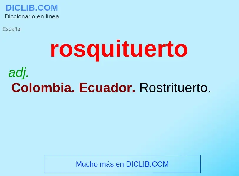 Wat is rosquituerto - definition