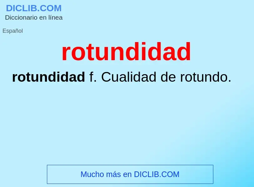 What is rotundidad - meaning and definition