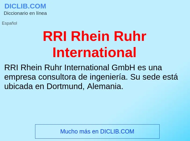 ¿Qué es RRI Rhein Ruhr International? - significado y definición