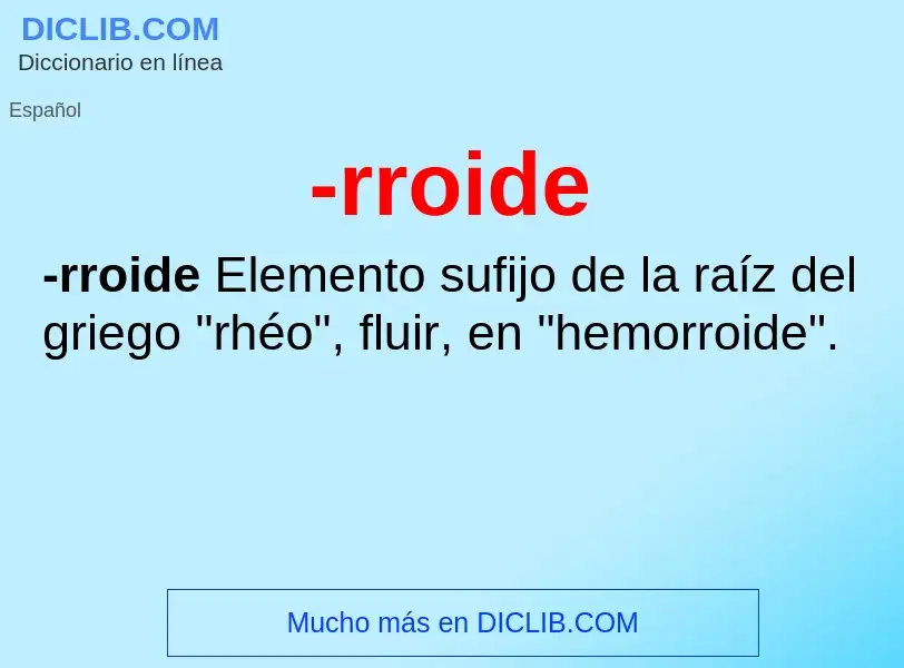 Wat is -rroide - definition