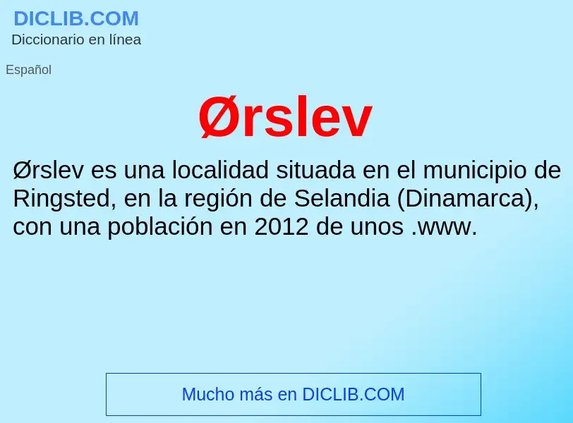 O que é Ørslev - definição, significado, conceito