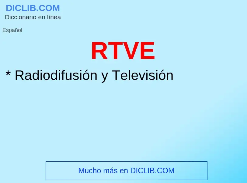 ¿Qué es RTVE? - significado y definición