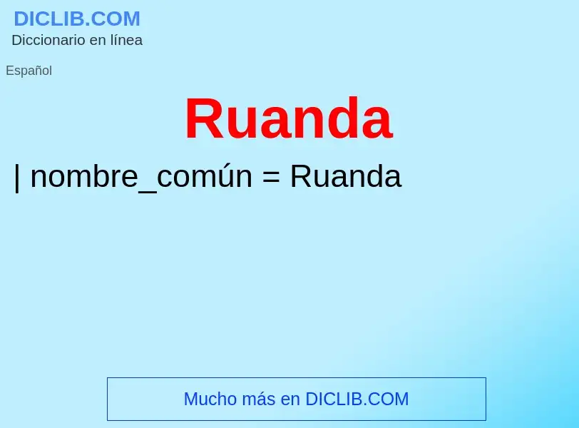 ¿Qué es Ruanda? - significado y definición