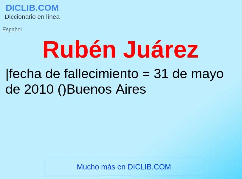 Qu'est-ce que Rubén Juárez - définition