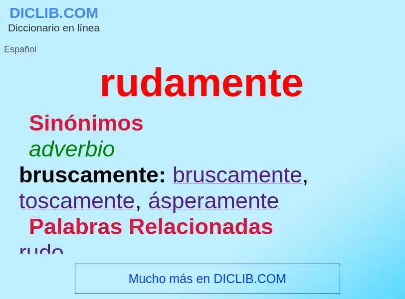 ¿Qué es rudamente? - significado y definición